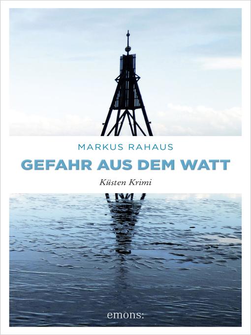 Title details for Gefahr aus dem Watt by Markus Rahaus - Available